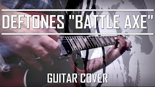 Deftones - Battle Axe (Guitar Cover)