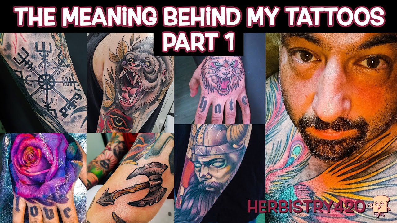 The Meaning Behind My Tattoos – Part 1 | Herbistry420