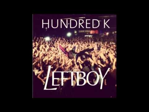 LEFT BOY - HUNDRED K