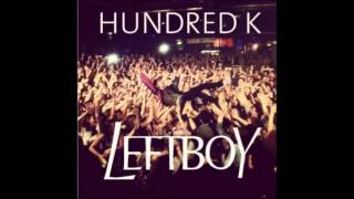 LEFT BOY - HUNDRED K