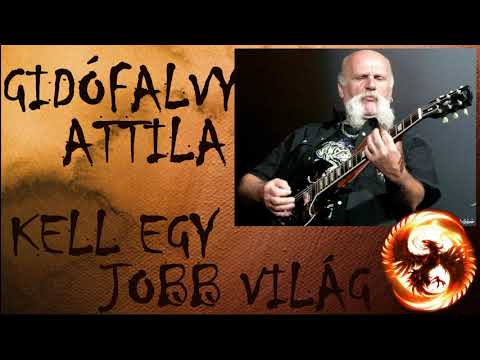 GIDÓFALVY ATTILA - KELL EGY JOBB VILÁG