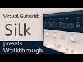 Virtual Guitarist SILK by UJAM  | Presets Walkthrough