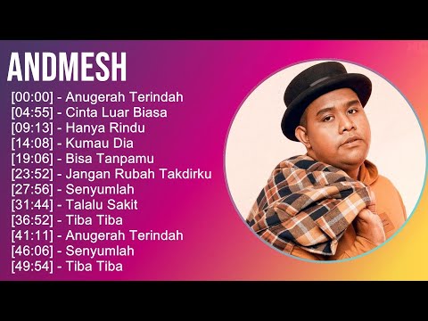 Andmesh 2025 MIX Top Hits - Anugerah Terindah, Cinta Luar Biasa, Hanya Rindu, Kumau Dia