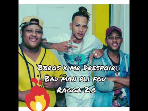 Bbros X MrDrespoir  Bad man pli fou 2.0(Ragga)