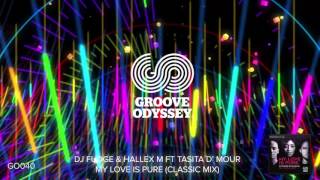 DJ Fudge & Hallex M FT Tasita D'Mour - My Love Is Pure (Classic Mix)
