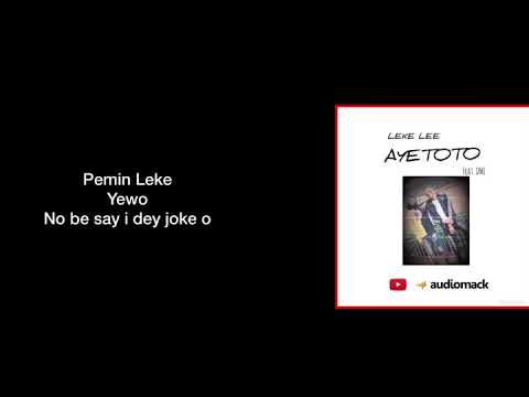 Leke Lee, Dmf - Ayetoto (Lyrics)