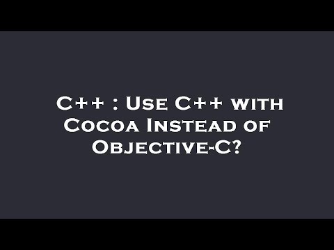 C++ : Use C++ with Cocoa Instead of Objective-C?