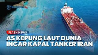 Skenario Blokade Total AS Kepung Laut Dunia, Cegat Seluruh Kapal Tanker Milik Iran