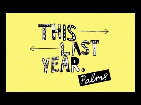 Palms - This Last Year