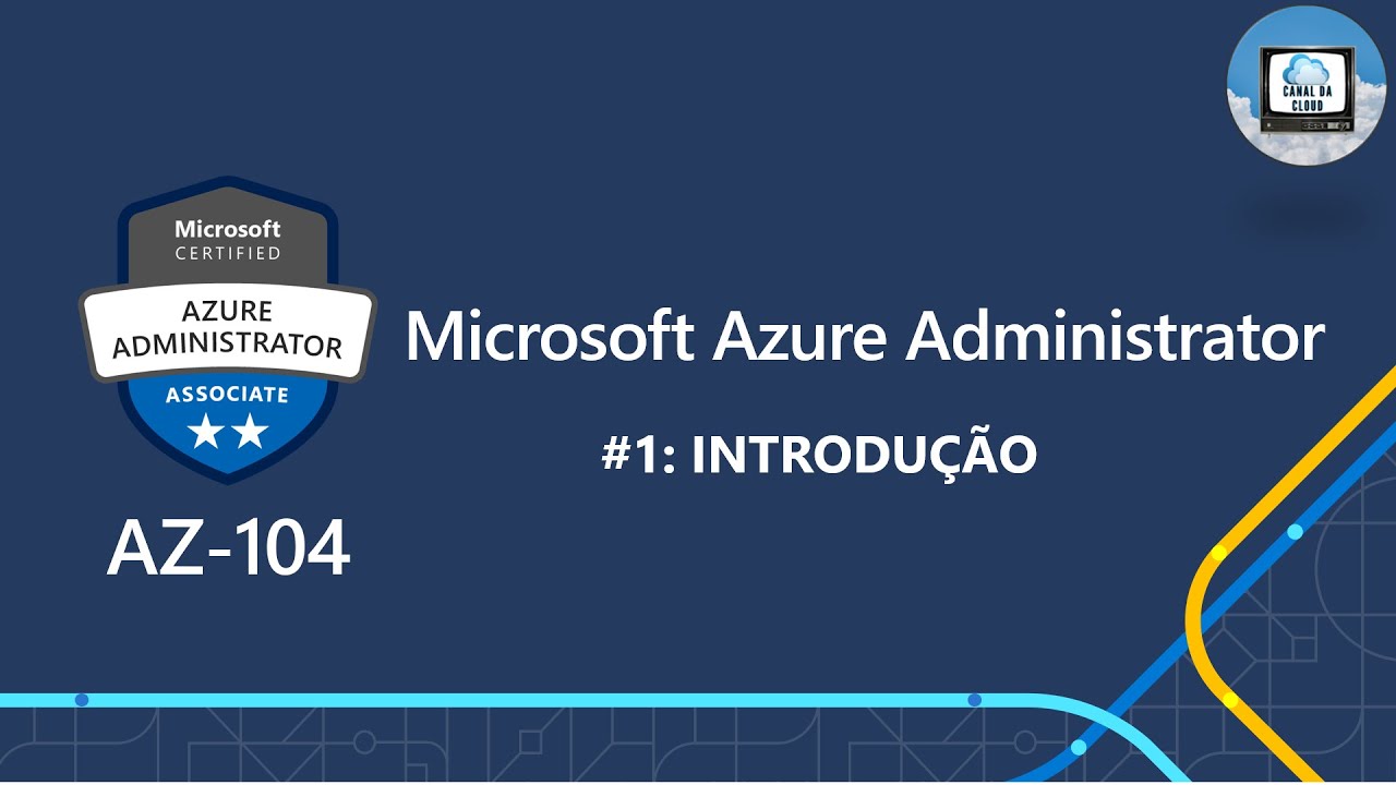 AZ-104 | EP 01 | INTRODUÇÃO | Azure Administrator | Treinamento Oficial