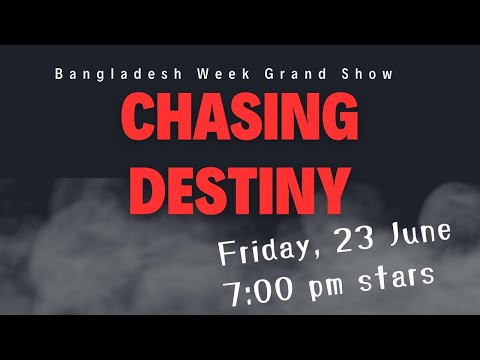 "CHASING DESTINY" Bangladesh Week Grand Show 2023