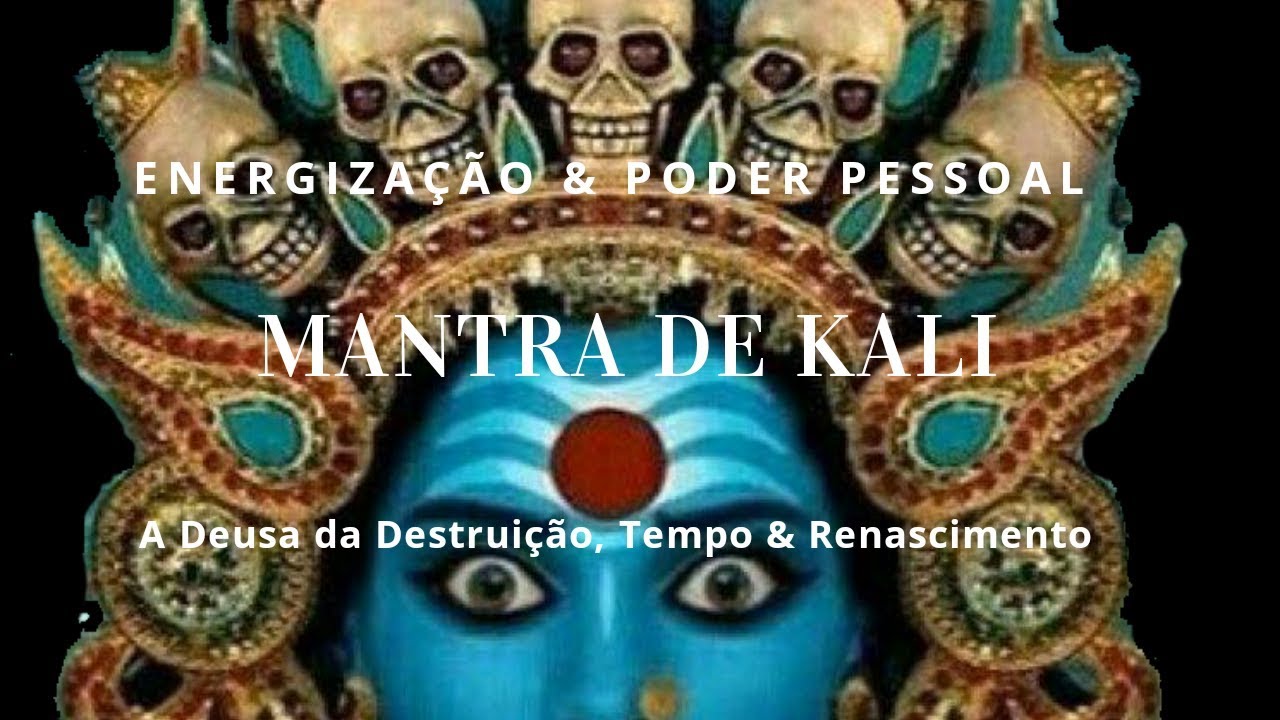 Mantra de Kali (Energização & Poder Pessoal)