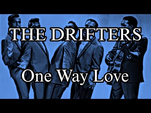 One Way Love - Drifters