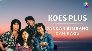 Download lagu Koes Plus - Jangan Bimbang Dan Ragu mp3