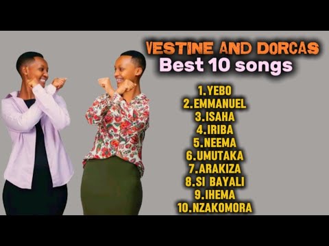 VESTINE & DORCAS _ TOP 10 BEST PLAYLIST SONGS || NON  STOP INDIRIMBO nziza