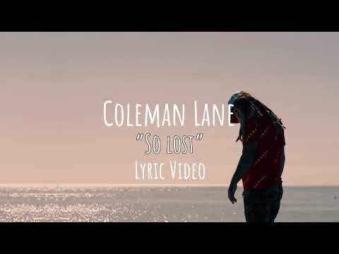 @ColemanLaneMusic  - So Lost ( Offical Lyric Video )