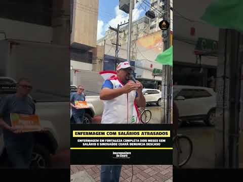 Enfermagem em Fortaleza completa dois meses sem salário e SindSaúde Ceará denuncia descaso
