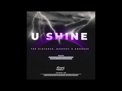 The Distance, Deepest & AMHouse - U Shine (Ballester Remix)