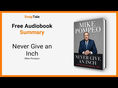Never Give an Inch by Mike Pompeo: 6 Minute Summary