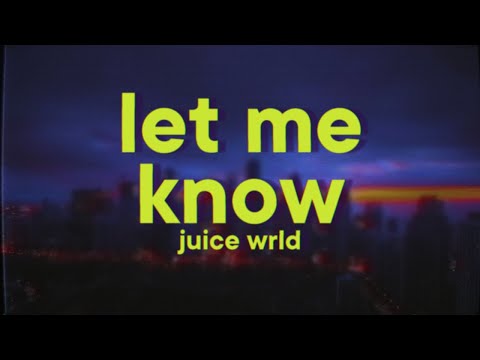 Juice WRLD - Let Me Know (I Wonder Why Freestyle)