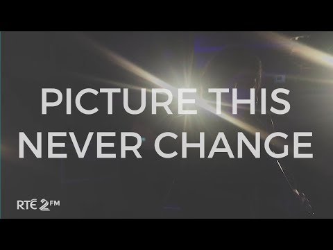 Never Change - Picture This