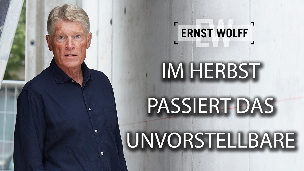 Im Herbst passiert das Unvorstellbare! Ernst Wolff