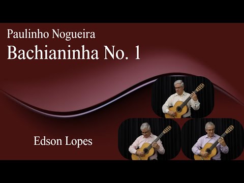 Bachianinha No. 1 by Paulinho Nogueira, performed by Edson
