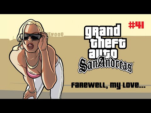 Grand Theft Auto San Andreas - Farewell, My Love - Mission 41 | PS4 Walkthrough