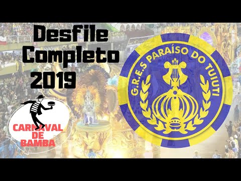 Desfile Paraiso do Tuiuti 2019 - DESFILE COMPLETO