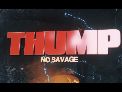 No Savage - Thump [Official Video]