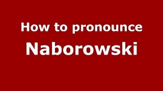 How to pronounce Naborowski