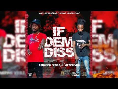 Chappa Vybz, SkyPusha - If Dem Diss (Official Audio)