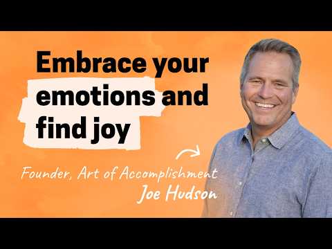 How embracing your emotions will accelerate your career | Joe Hudson (Art of Accomplishment)