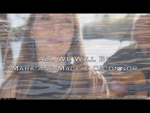 Mark and Maggie O'Connor - All We Will Be (Lyric Video)