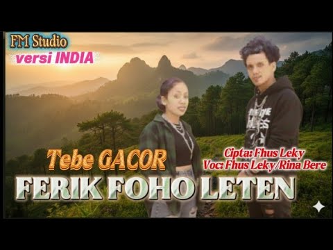 Tebe GACOR FERIK FOHO LETEN💃 Fhus Leky/Rina Bere