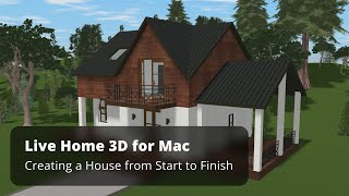 How to Create a House from Start to Finish - Live Home 3D for Mac Tuto