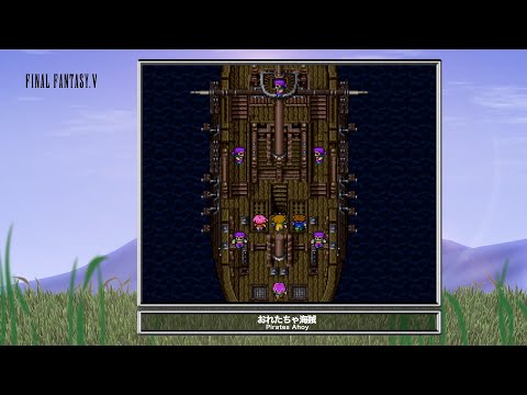 [Video Soundtrack] Pirates Ahoy [FINAL FANTASY V]