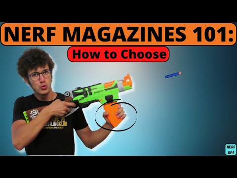 NERF MAGAZINES 101 : How to Choose the Best Nerf Magazine!