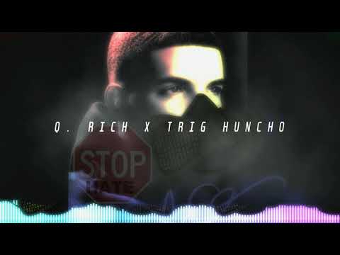 Q.Rich X Trig Huncho - Hater
