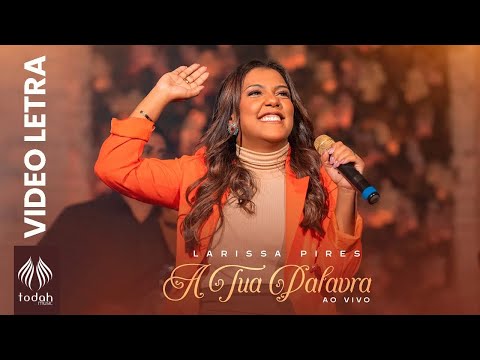 Larissa Pires | A Tua Palavra [Vídeo Letra]
