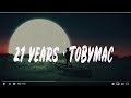 TobyMac - 21 Years (lyrics)