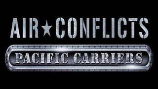 Air Conflicts: Pacific Carriers Gameplay [ PC HD ]