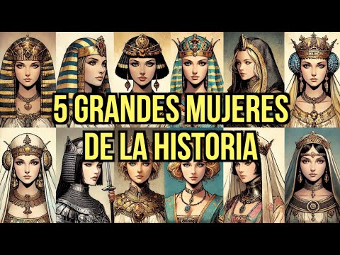 5 grandes MUJERES en la HISTORIA