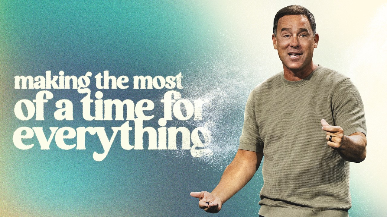 Making the Most of a Time for Everything - Eric Geiger | Mariners Church