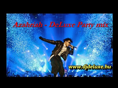 Azahriah x Desh - DeLuxe party mix 1.