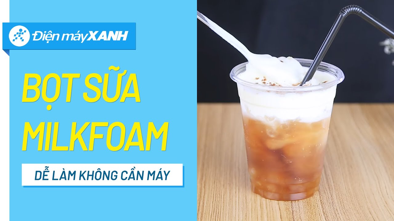 Bọt sữa milk foam (macchiato)