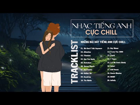 Nhạc English Chill Tik Tok Nhẹ Nhàng - Những Bài Hát Tiếng Anh Cực Chill Nghe Hoài Không Chán 2024