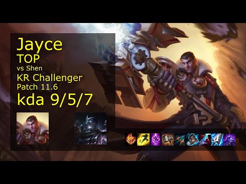 Jayce Top vs Shen - KR Challenger 9/5/7 Patch 11.6 Gameplay // [롤] 제이스 vs 쉔 탑