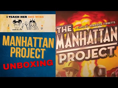I Teach Her She Wins: THE MANHATTAN PROJECT – Unboxing, First Impressions & Atomic Humor Fallout