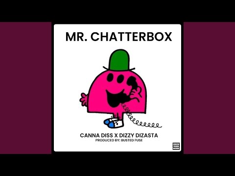 Mr Chatterbox (feat. Canna Diss)